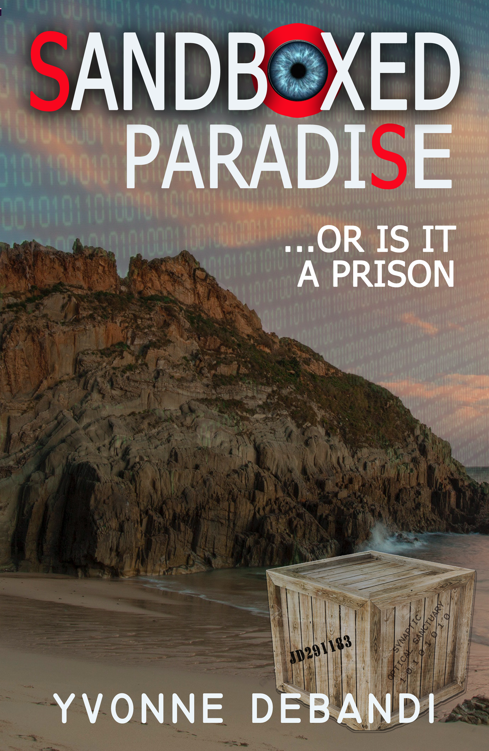 Yvonne DeBandi - Novel, SandBoxed: Paradise or Prison