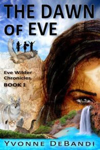 The Dawn of Eve - Yvonne DeBandi, Novel